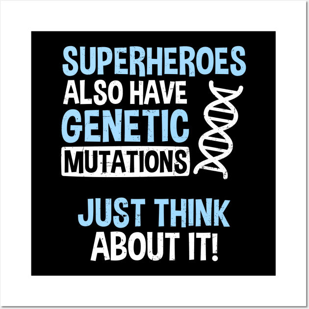 Cystic Fibrosis Shirt | Superheroes Have Genetic Mutations Wall Art by Gawkclothing